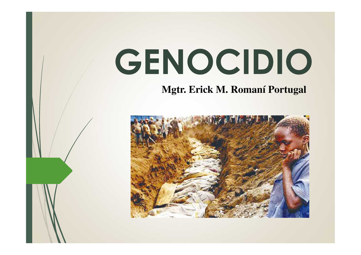 Genocidio - GENOCIDIO Mgtr. Erick M. Romaní Portugal ¿QUÉ ES EL ...