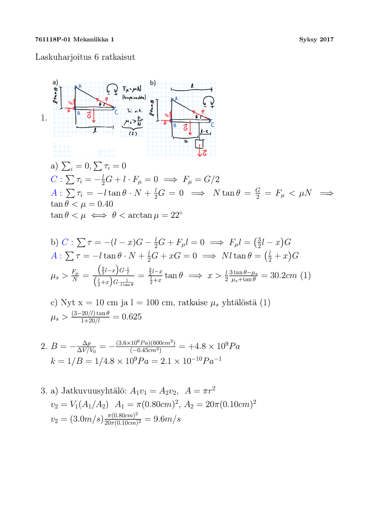 Harjoitus 6 Ratkaisut Sl17 p 01 Mekaniikka Syksy 17 Laskuharjoitus Ratkaisut Ltan Ntan Tan 40 Tan Ltan Tan Tan Tan 30 Cm Nyt 10 Cm Ja 100 Cm Ratkaise Studocu