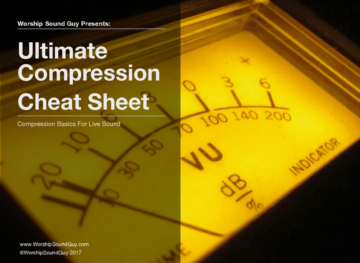 Compression-cheat-sheet - Worship Sound Guy Presents: Ultimate ...