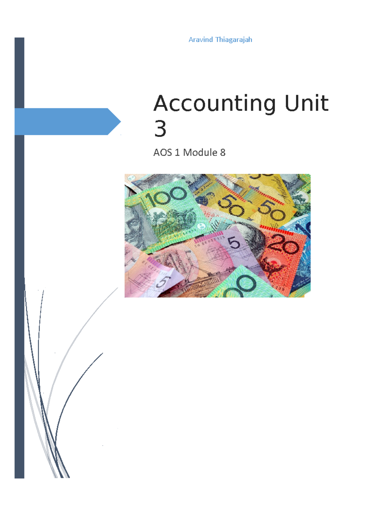 Unit 3 AOS1 Module 6 2018 Accounting Unit 3 AOS 1 Module 8 Aravind Thiagarajah © AT 2018