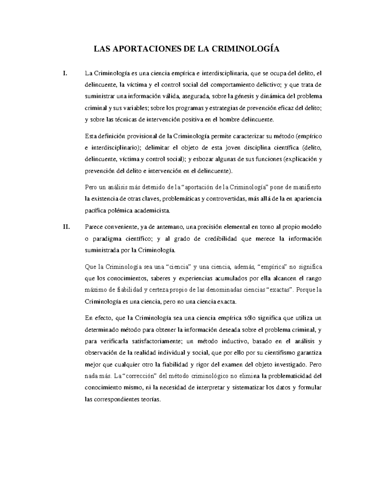 LAS Aportaciones DE LA Criminología LAS APORTACIONES DE LA CRIMINOLOGÍA I. La Criminología es LAS Aportaciones DE LA Criminología LAS APORTACIONES DE LA CRIMINOLOGÍA I. La Criminología es