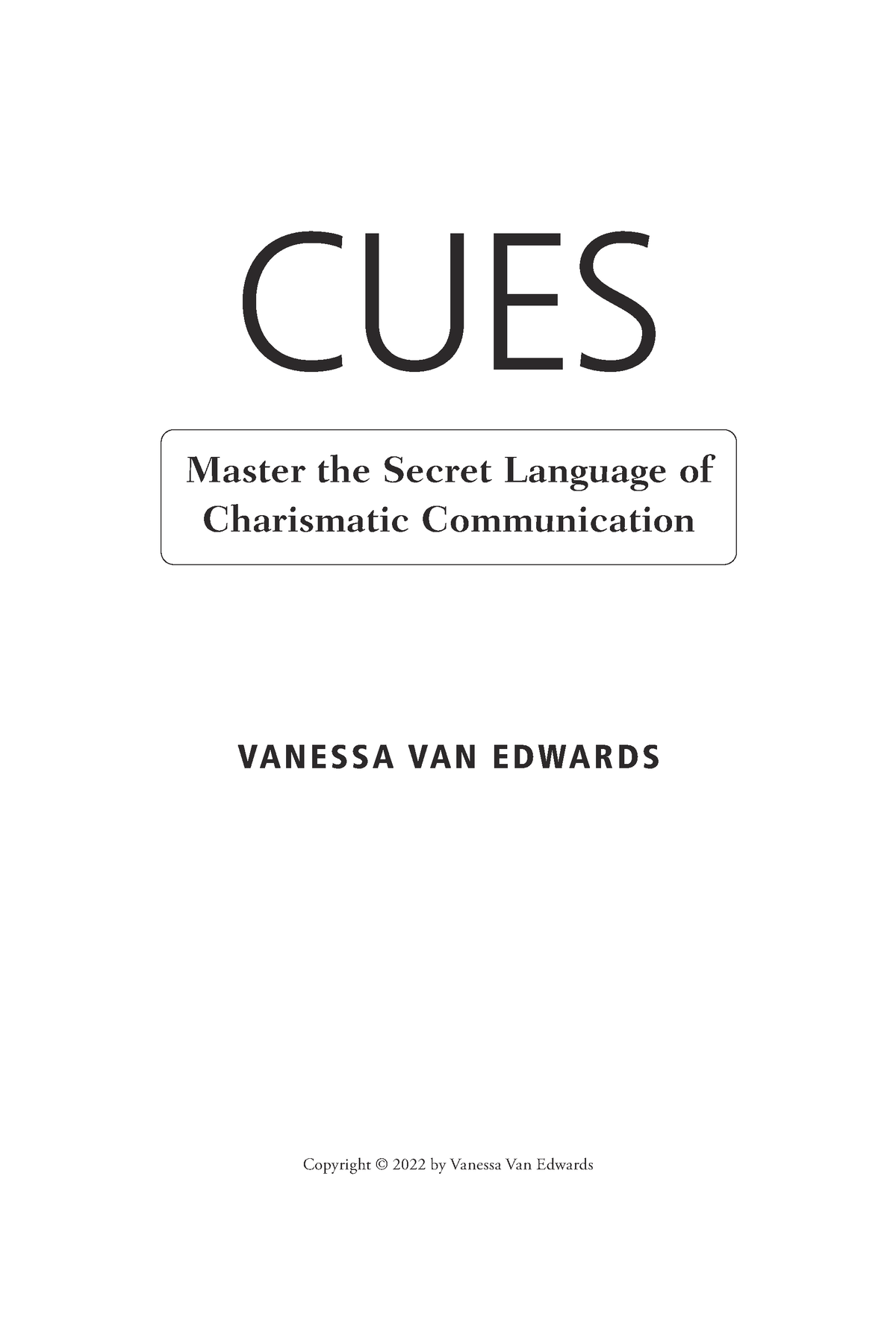 Cues by Vanessa Van Edwards - CUES Master the Secret Language of