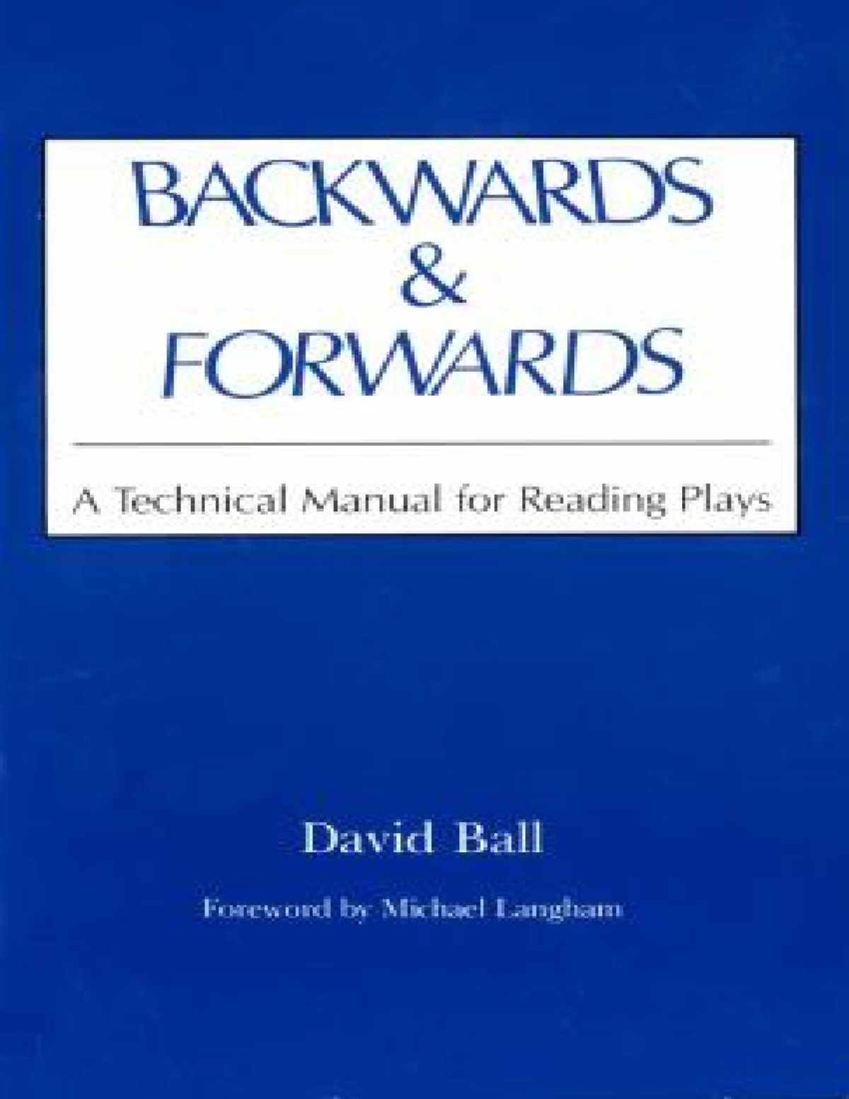 Backwards And Forwards - David Ball BACKWARDS AND FORWARDS Contents ...