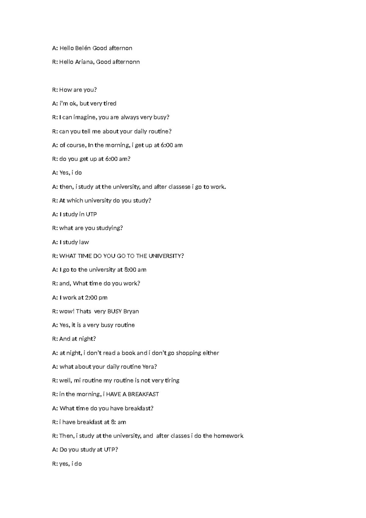 TASK 13 - A: Hello Belén Good afternon R: Hello Ariana, Good afternonn ...
