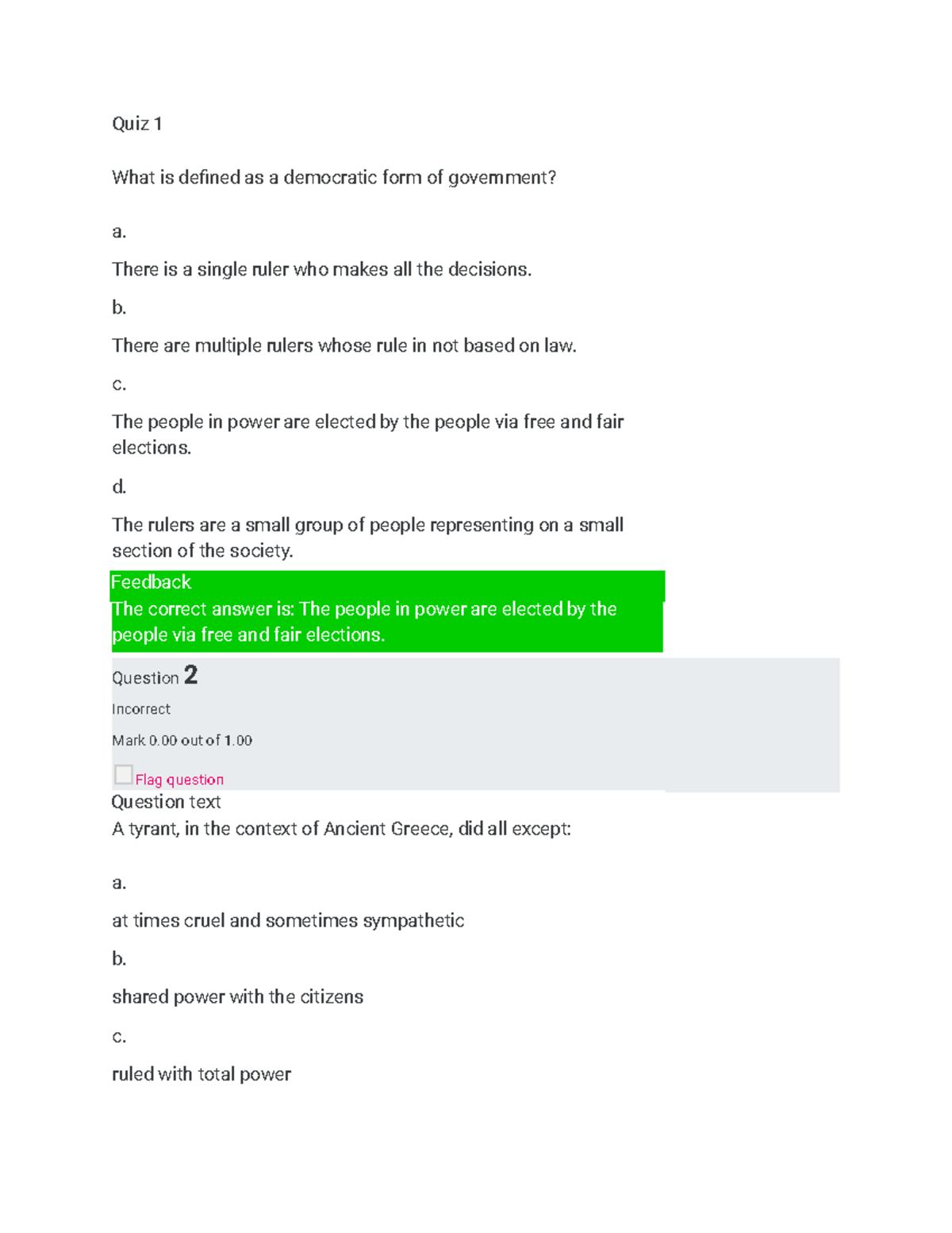HIST 1421 01 quiz 13 Quiz 1 What is defined as a democratic form of government? a. There is