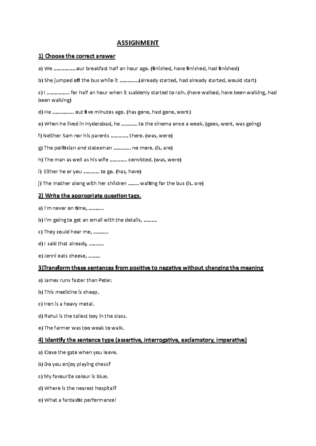 Grammar assignment - ASSIGNMENT 1) Choose the correct answer a) We ...