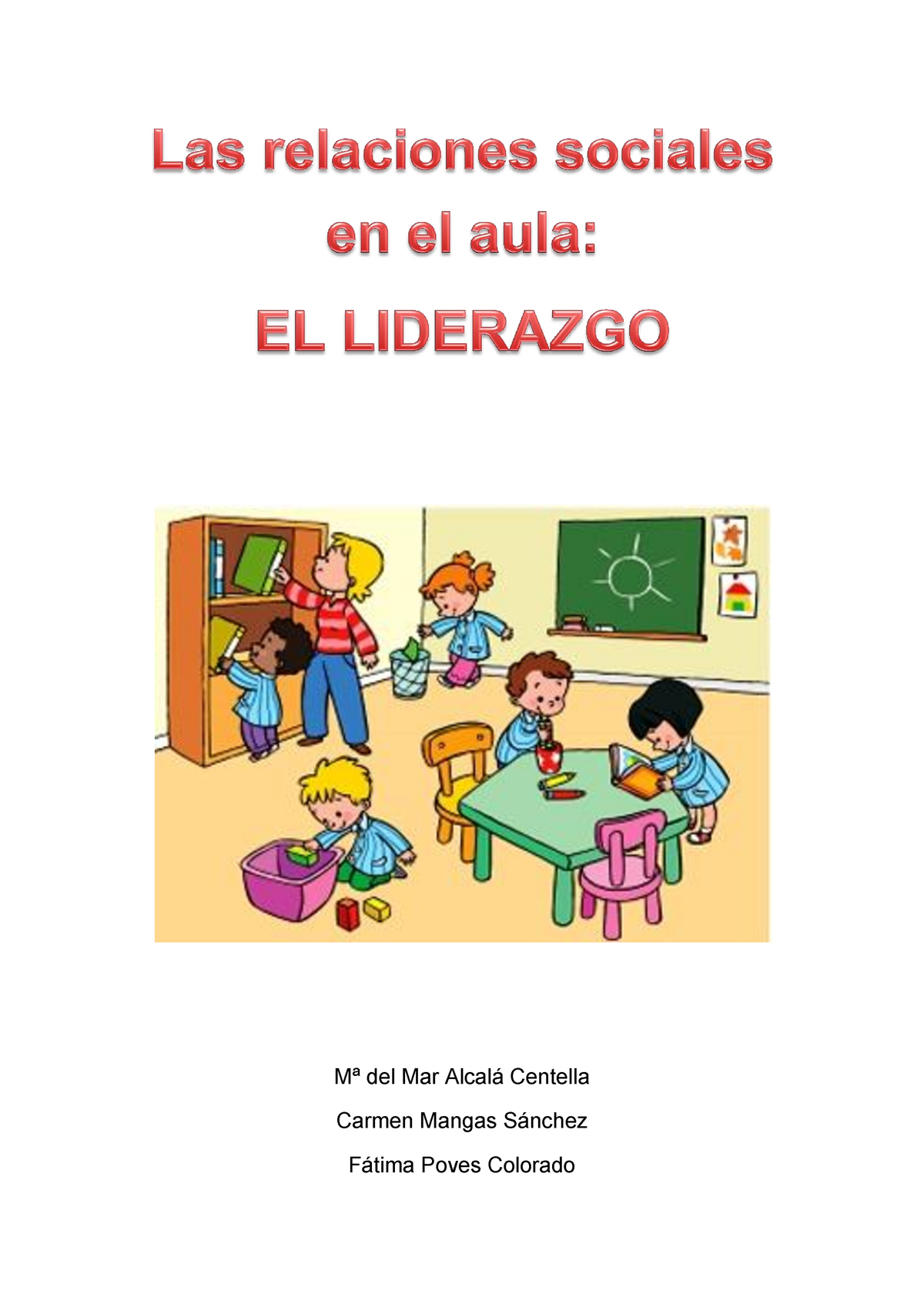 Práctica - El liderazgo. Las relaciones sociales en el aula - Mª del Mar  Alcalá Centella Carmen - Studocu