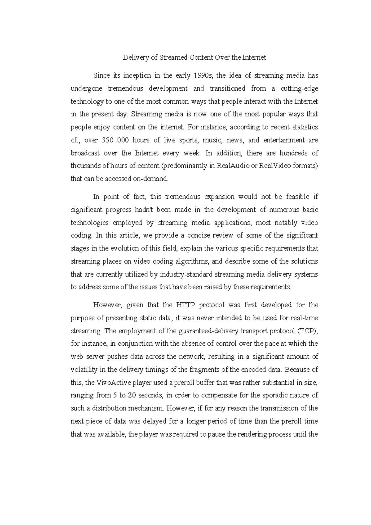 Delivery of Streamed Content Over the Streaming media is now