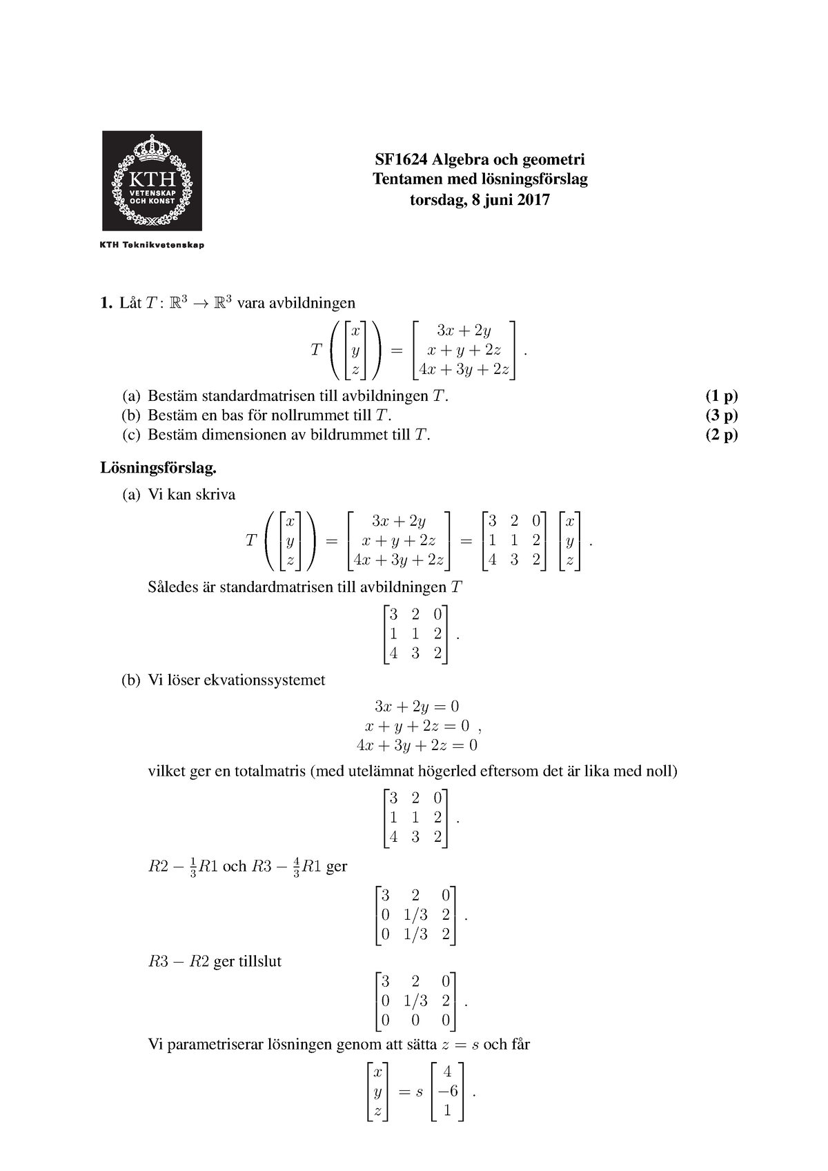 Lösningsförslag SF1624 2017-06-08 - SF1624 Algebra Och Geometri ...