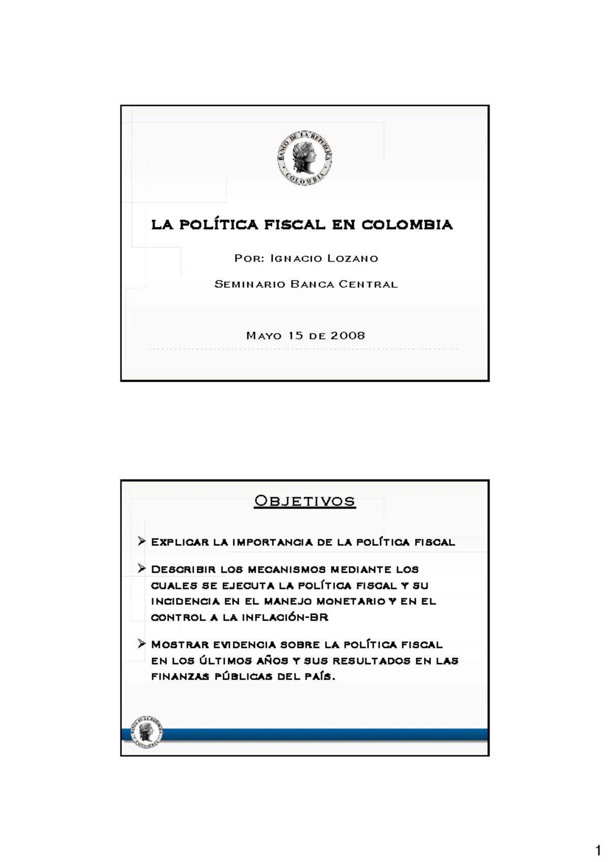 11 Politica fiscal - LA POLÍTICA FISCAL EN COLOMBIA Por: Ignacio Lozano ...