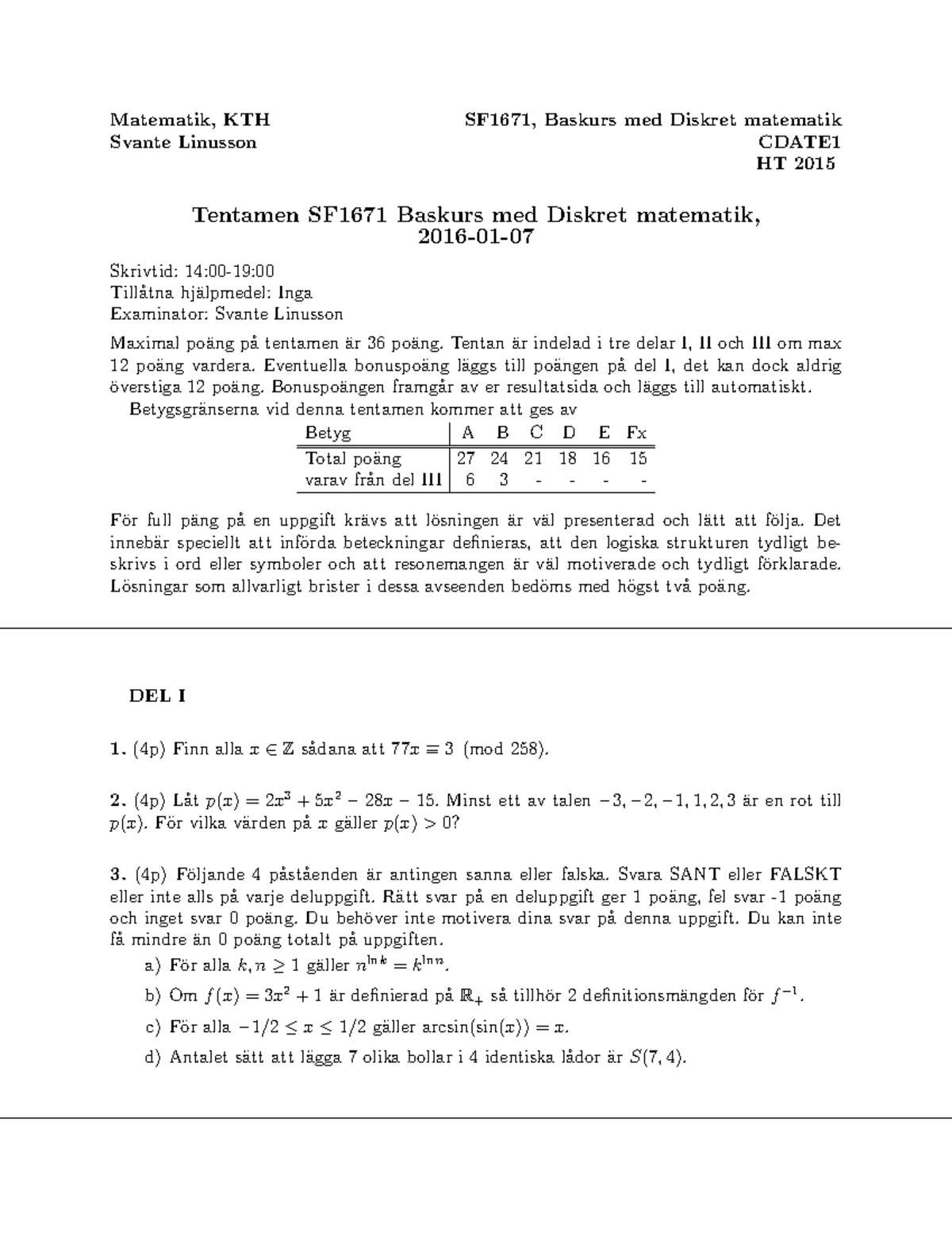 Övningsmaterial Tentamen 2016 - Matematik, KTH SF1671, Baskurs Med ...