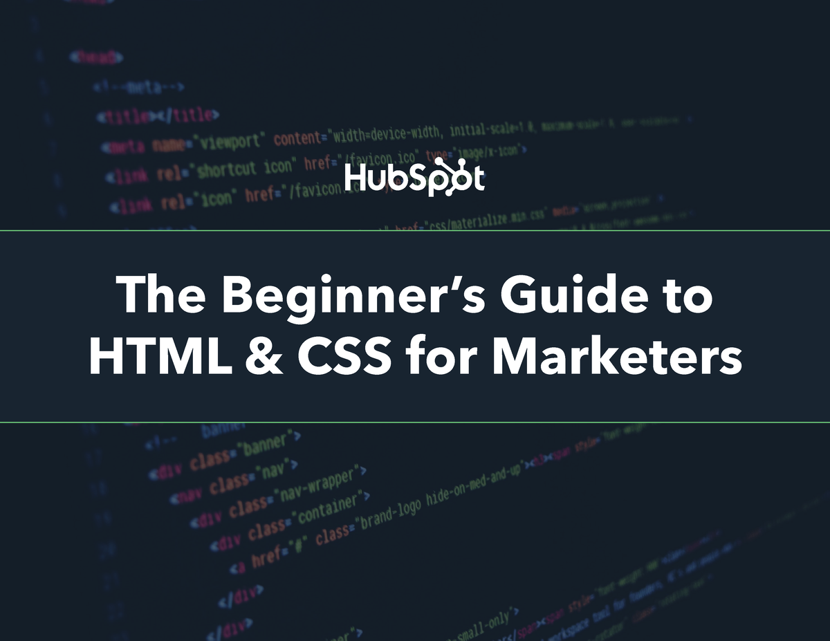 Guide To HTML CSS Marketers - The Beginner’s Guide To HTML & CSS For ...