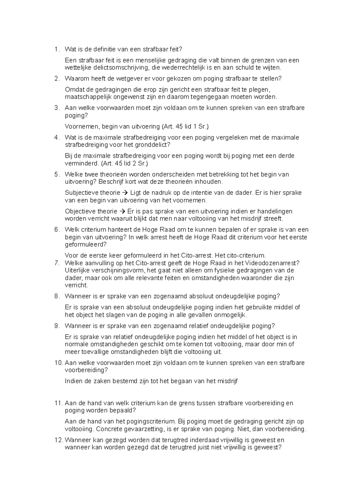 Kennis week 1 Wat is de definitie van een strafbaar feit? Een strafbaar feit is een menselijke Kennis week 1 Wat is de definitie van een strafbaar feit? Een strafbaar feit is een menselijke