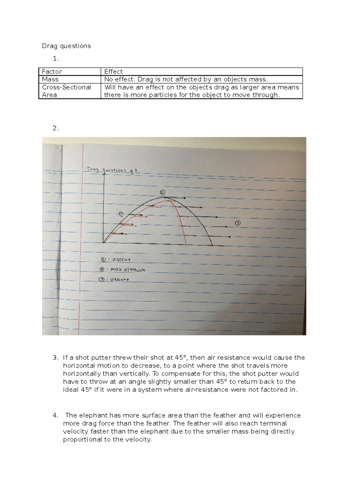 Drag questions uh Drag questions 1. Factor Effect Mass No effect