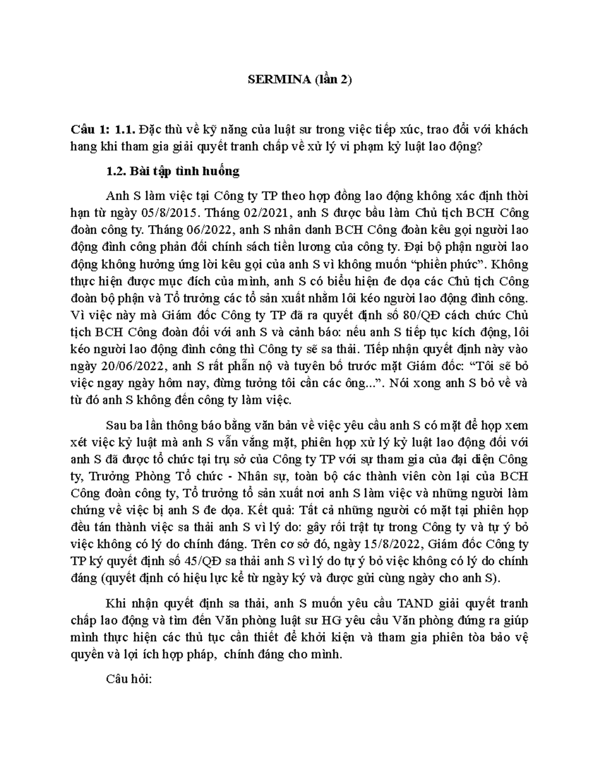 Sermina-2 - tốt - SERMINA (lần 2) Câu 1: 1. Đặc thù về kỹ năng của luật ...