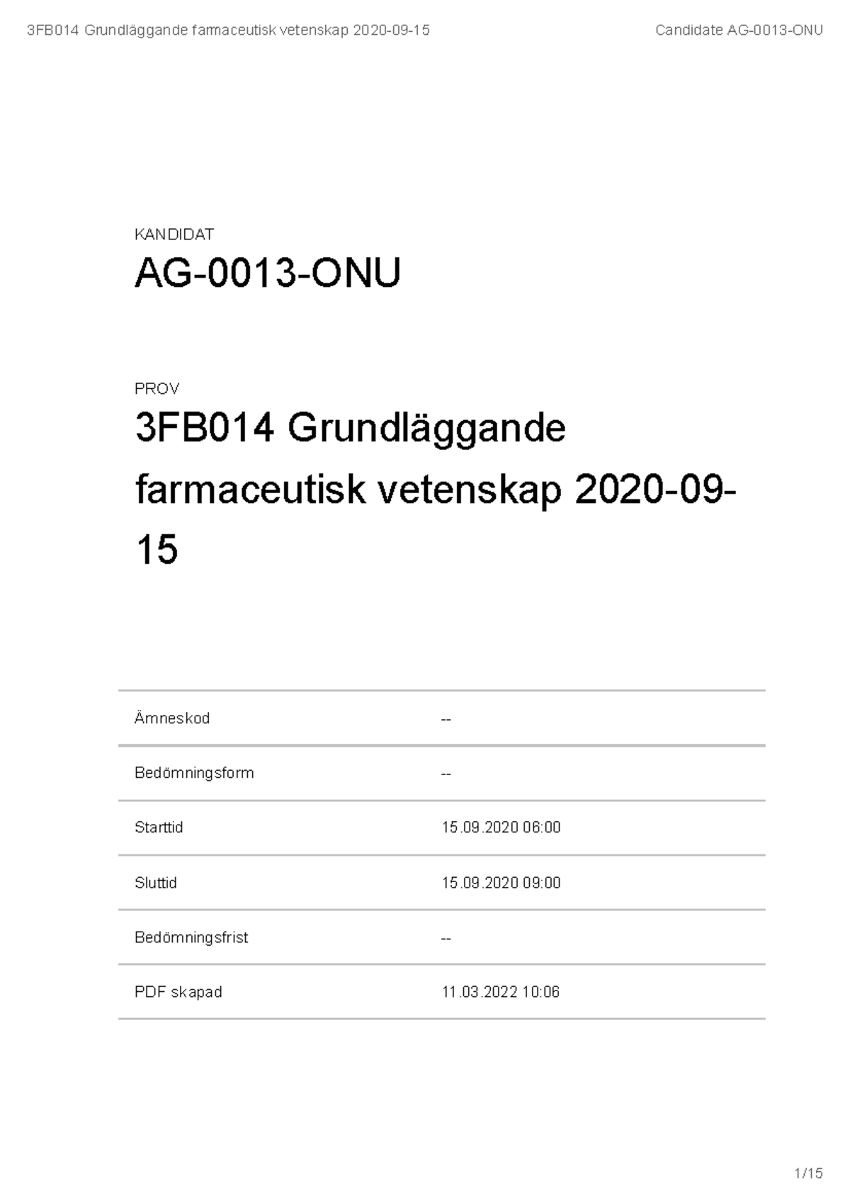 Grundläggade Farmaceutisk Vetenskap Tenta -Ämneskod -Bedömningsform 15. ...