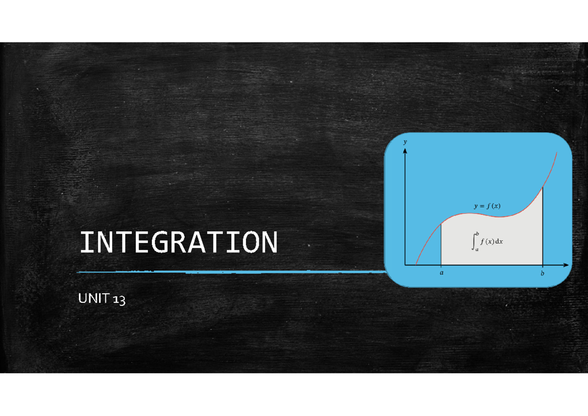 UNIT 13 Integration class notes - INTEGRATION UNIT 13 The process of ...