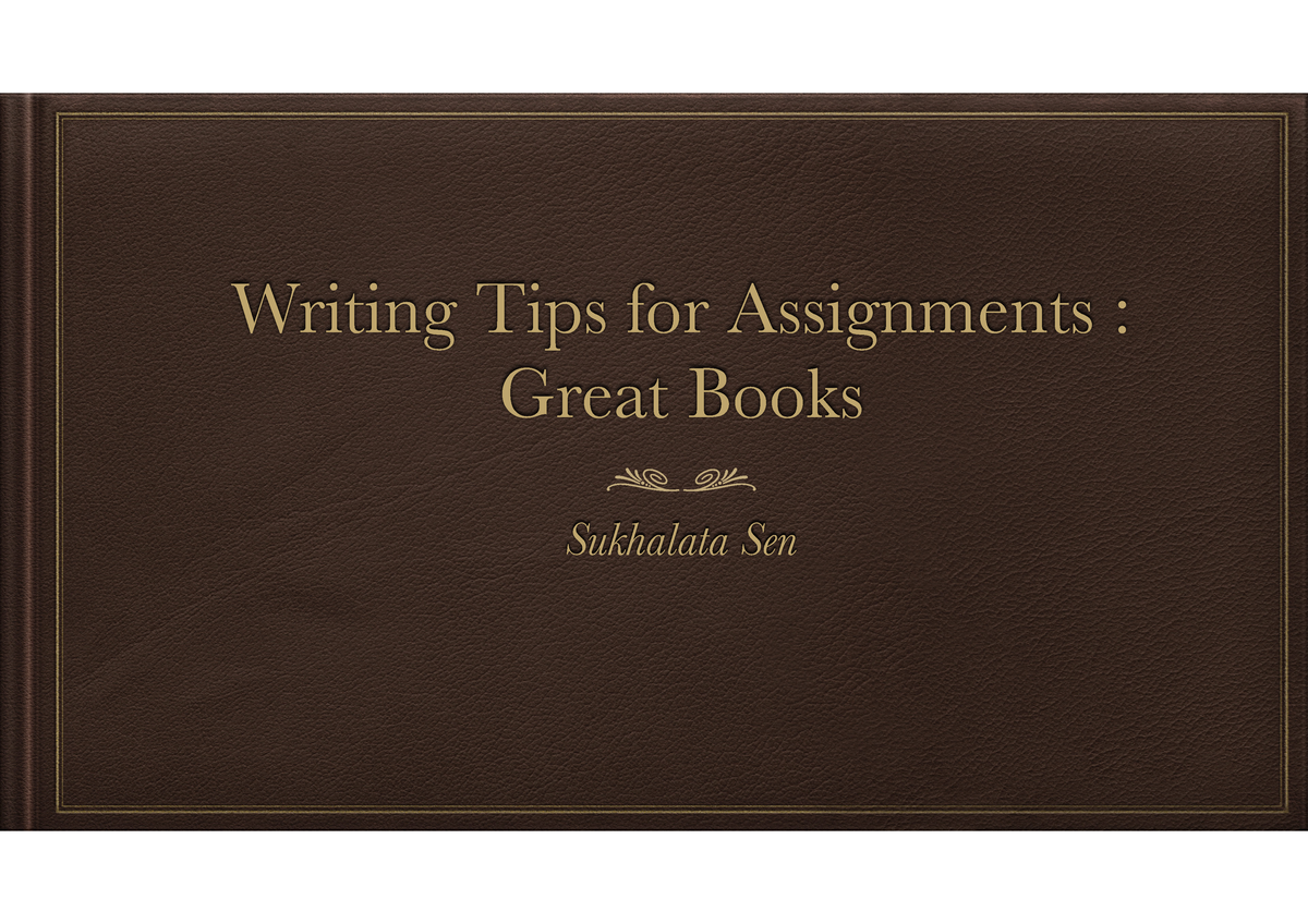 Writing Tips GB Writing Tips For Assignments Great Books Sukhalata Sen Unscramble Your Studocu