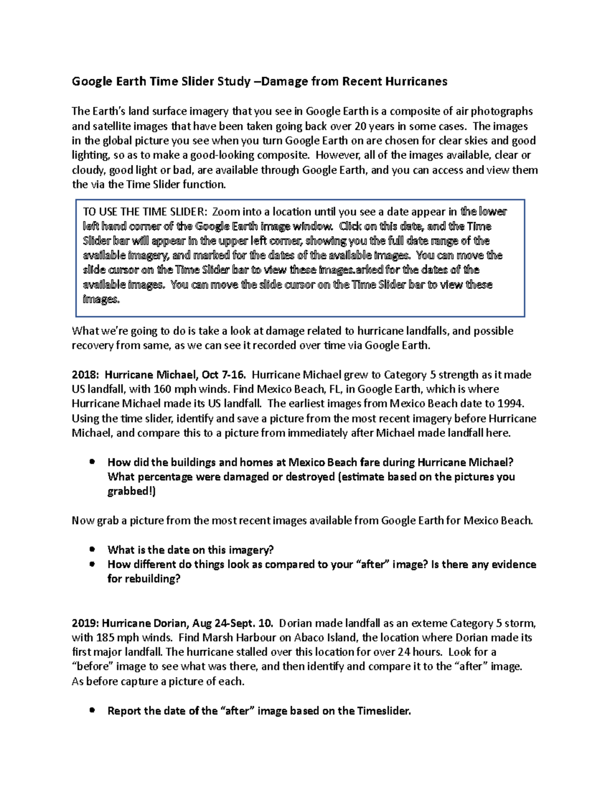 Google Earth Time Slider Study Damage from Recent Hurricanes The images in the global picture