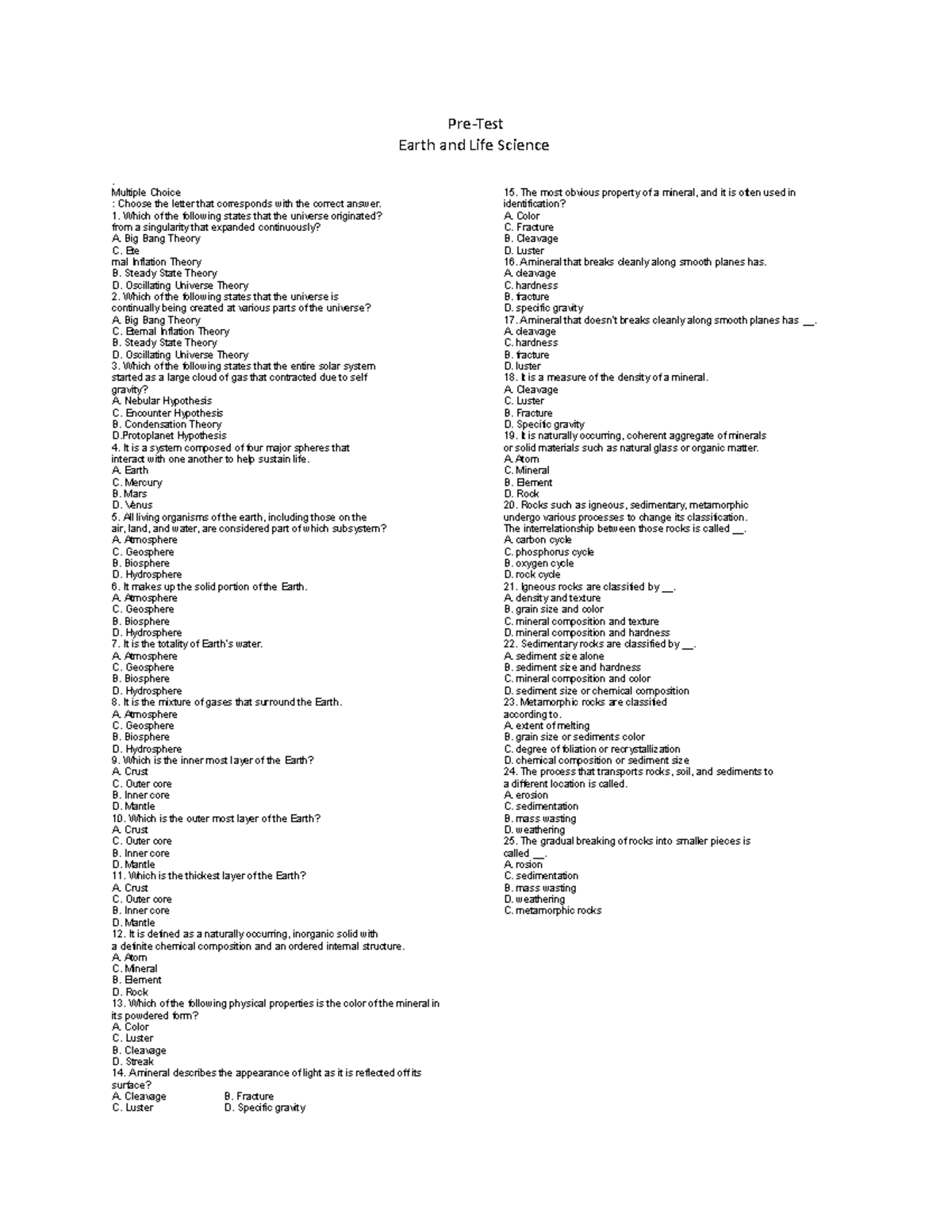 Pre test PreTest Earth and Life Science . Multiple Choice Choose