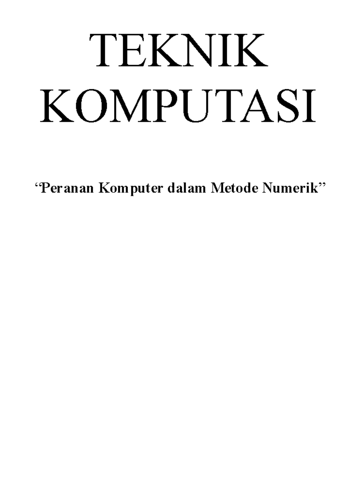 2. Teknik Komputasi Peranan Komputer dalam Metode Numerik TEKNIK