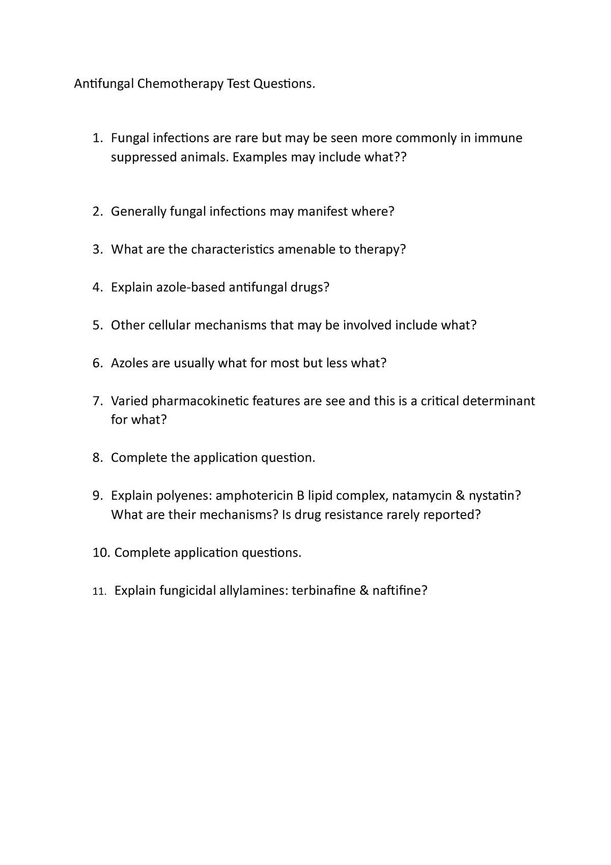 Antifungal Chemotherapy Test Questions Fungal infections are rare but