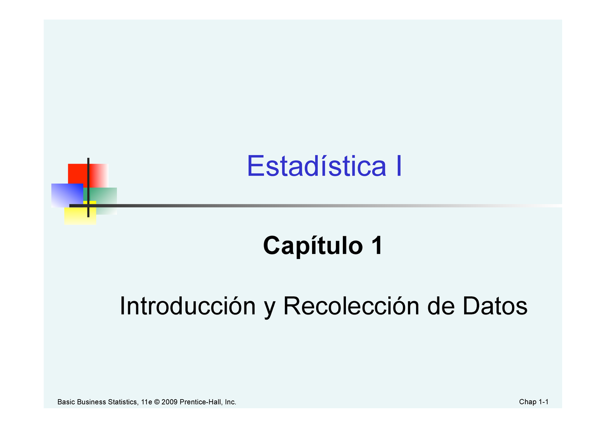 Estadistica - Capitulo 1 - Basic Business Statistics, 11e © 2009 ...