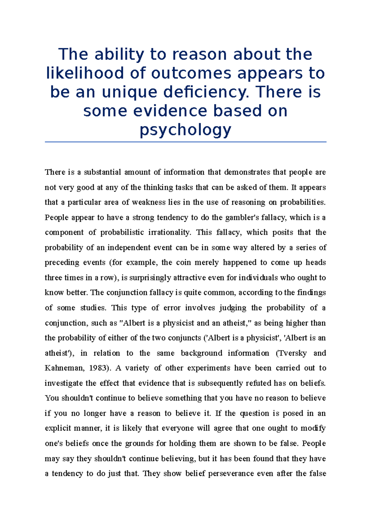 The ability to reason about the likelihood of outcomes appears to be an ...