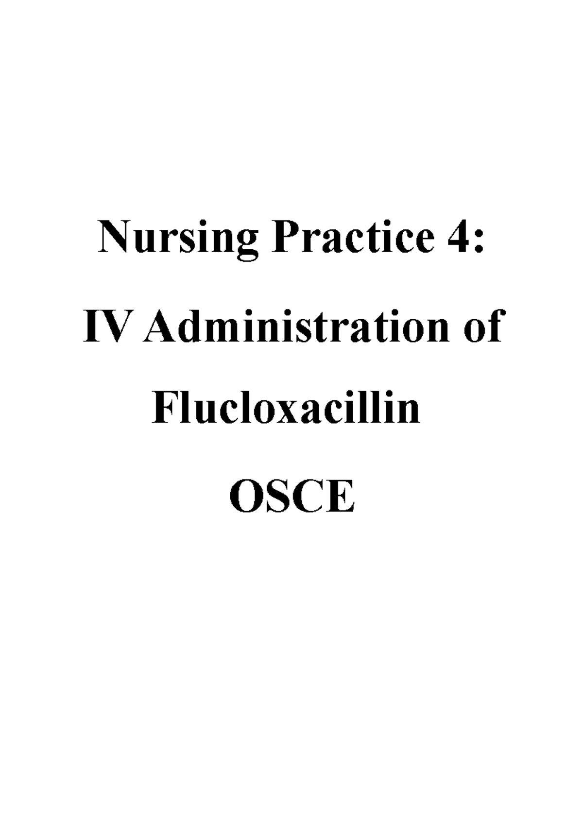 IV Administration of Flucloxacillin OSCE Nursing Practice 4 IV
