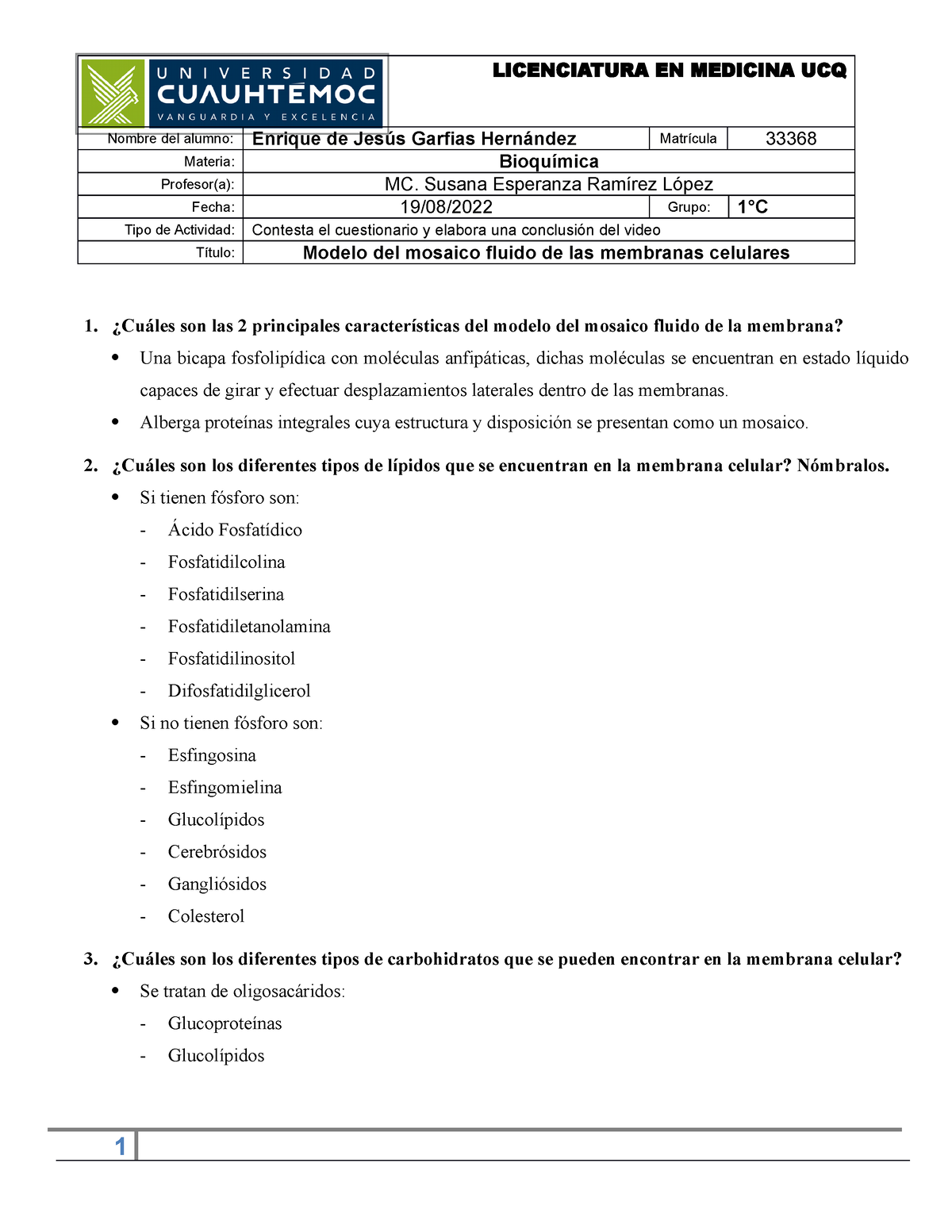 Cuestionario modelo mosaico fluido - LICENCIATURA EN MEDICINA UCQ Nombre  del alumno: Enrique de - Studocu