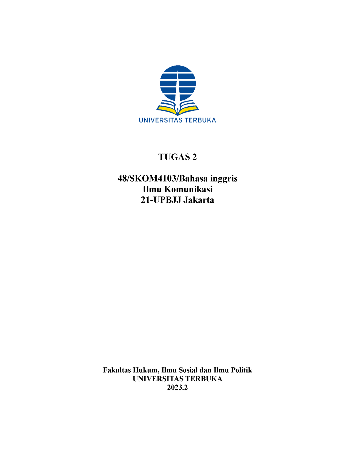 Komunikasi Bisnis Tugas 3 - TUGAS 2 48/SKOM4103/Bahasa Inggris Ilmu ...