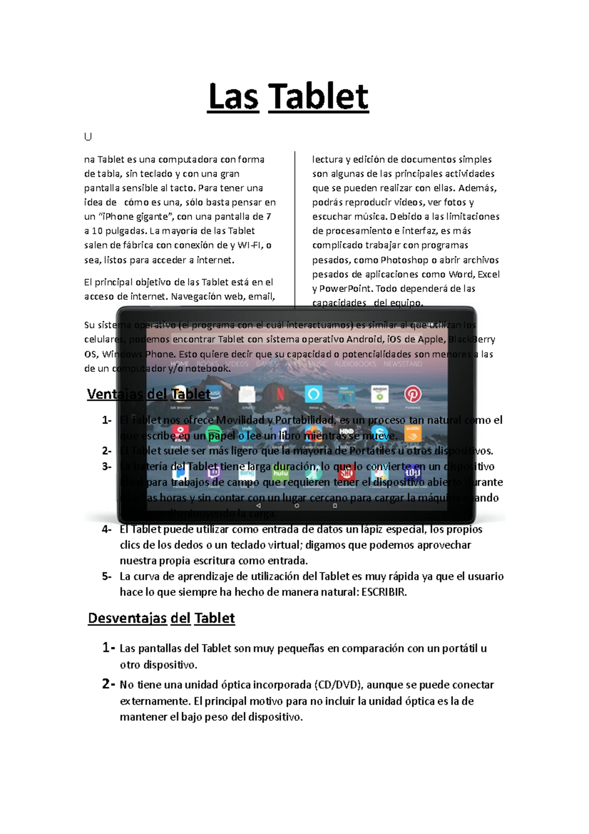 Las Tablet Las talblets Las Tablet U na Tablet es una computadora con forma de tabla, sin