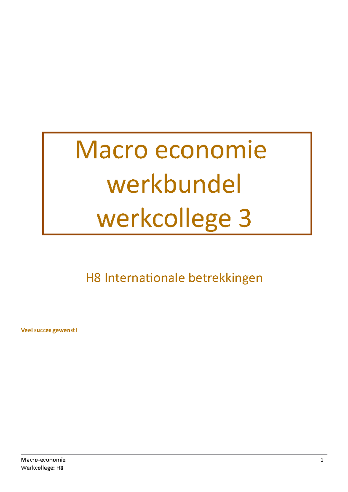 Werkcollege 3 - Macro Economie Werkbundel Werkcollege 3 H8 ...