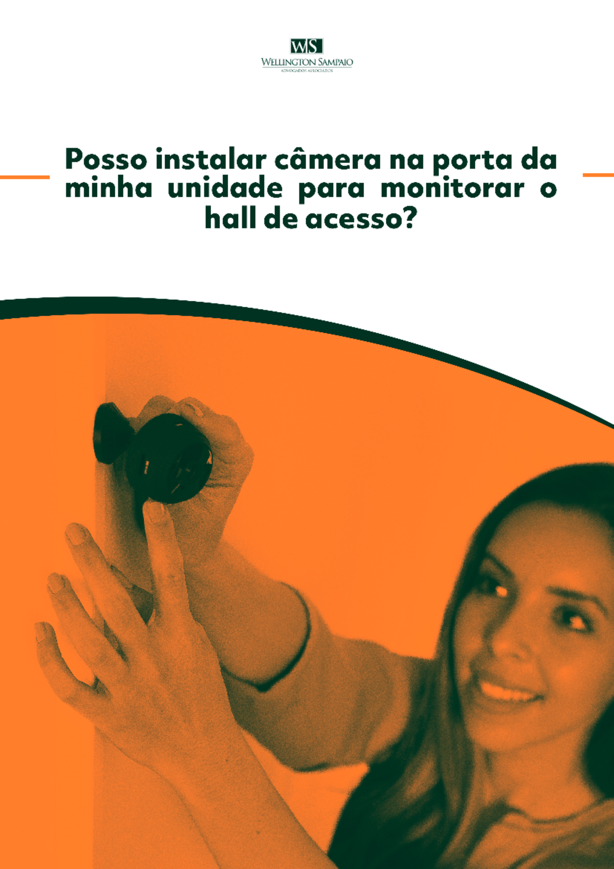 Posso instalar uma câmera na porta da minha unidade para monitorar o ...