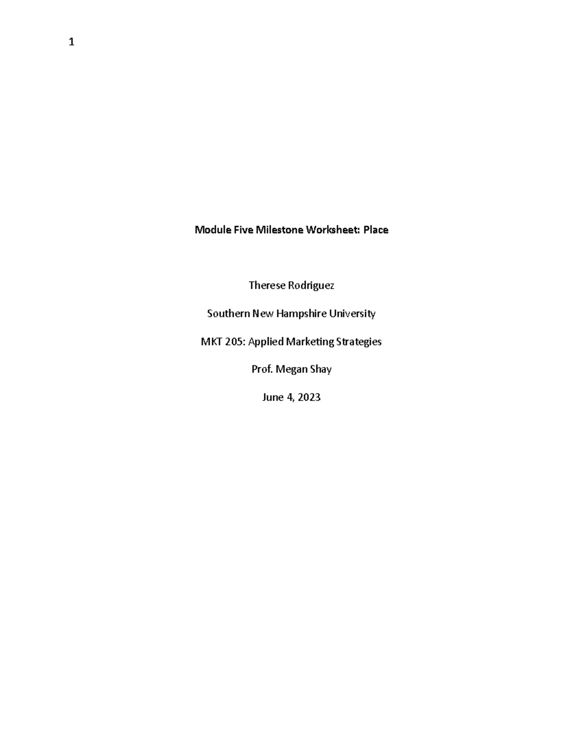 MKT205 Module Five Milestone - 1 Module Five Milestone Worksheet: Place ...