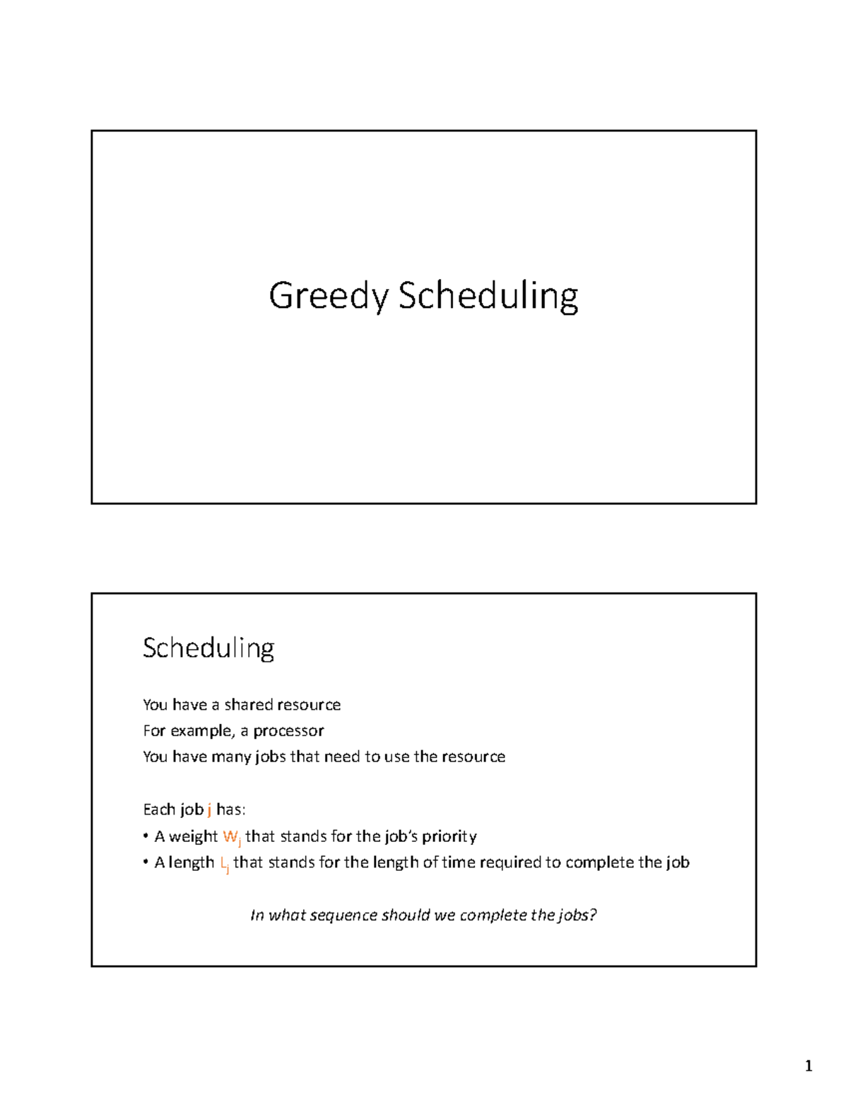 Greedy Scheduling - Greedy Scheduling Scheduling You have a shared ...