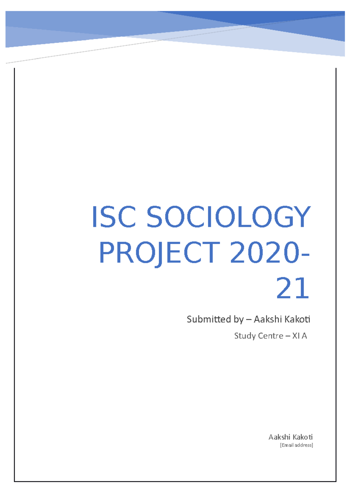 ISC Sociology Project - Aakshi Kakot [Email address] ISC SOCIOLOGY ...