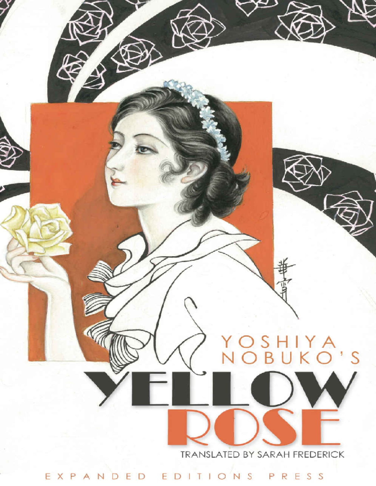 Yellow Rose Story Yellow Rose by Yoshiya Nobuko Translated with an Introduction by Sarah