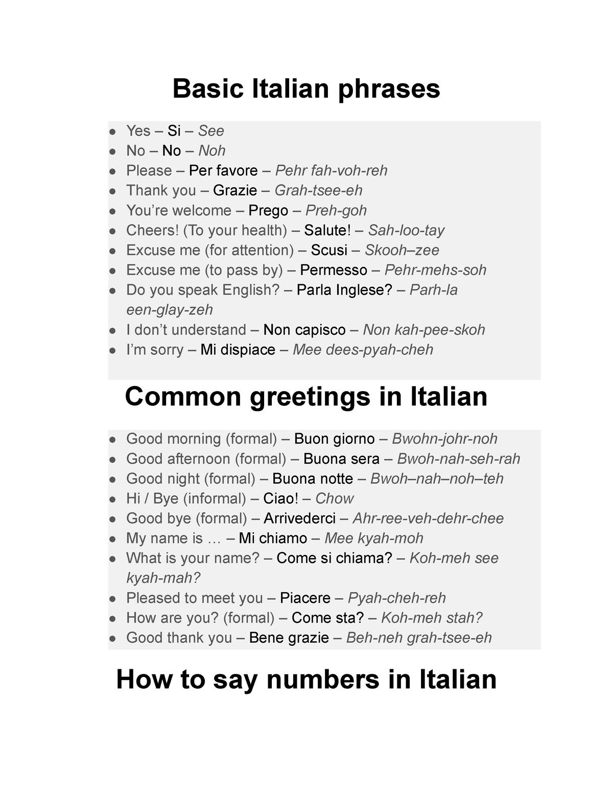 Basic Italian phrases - .. – Mi chiamo – Mee kyah-moh What is your name ...