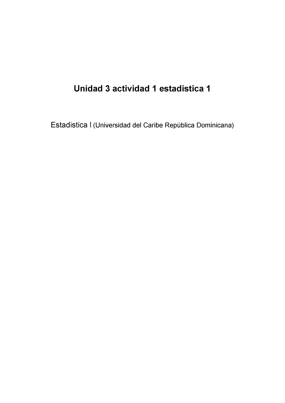 Unidad 3.actividad 1.estadistica 1 - Unidad 3 Actividad 1 Estadistica 1 ...