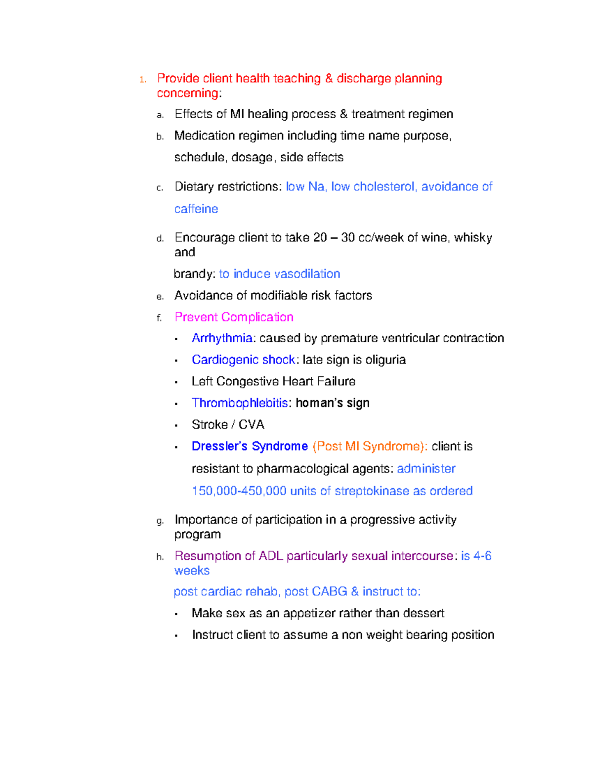 Provide client health teaching 1. Provide client health teaching