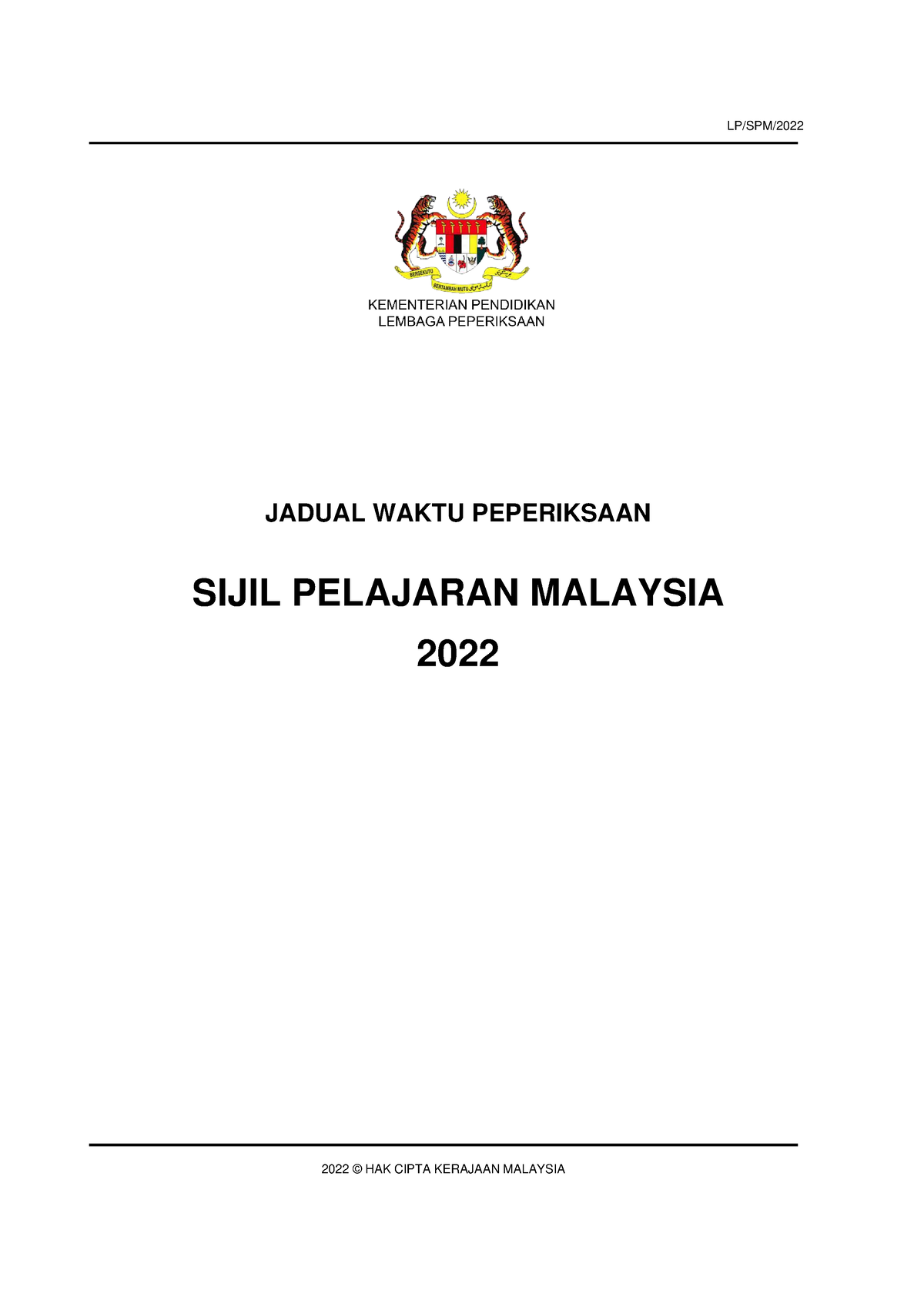 Jadual SPM 2022 LP/SPM/ JADUAL WAKTU PEPERIKSAAN SIJIL PELAJARAN