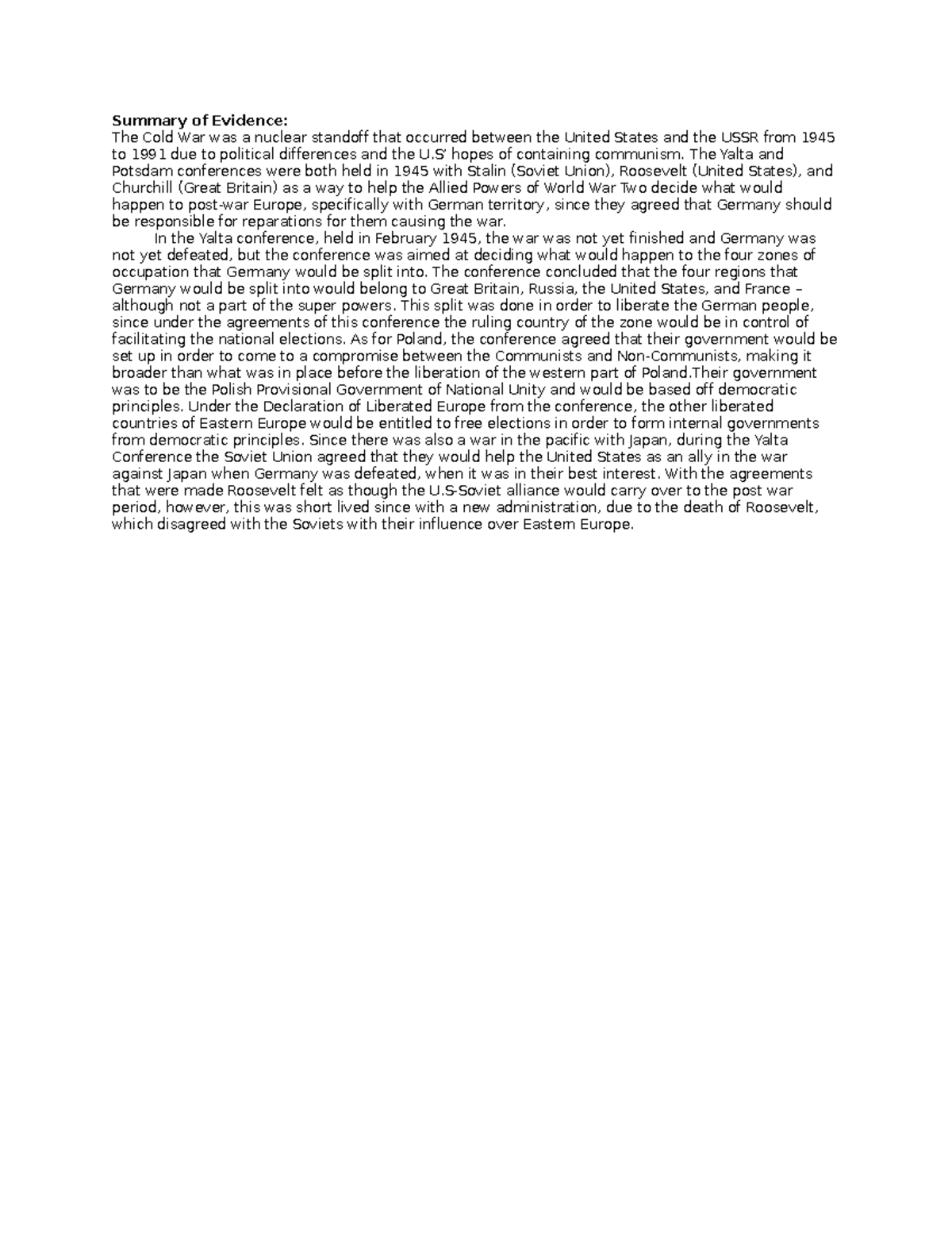 4 yalta conference Summary of Evidence The Cold War was a nuclear standoff that occurred