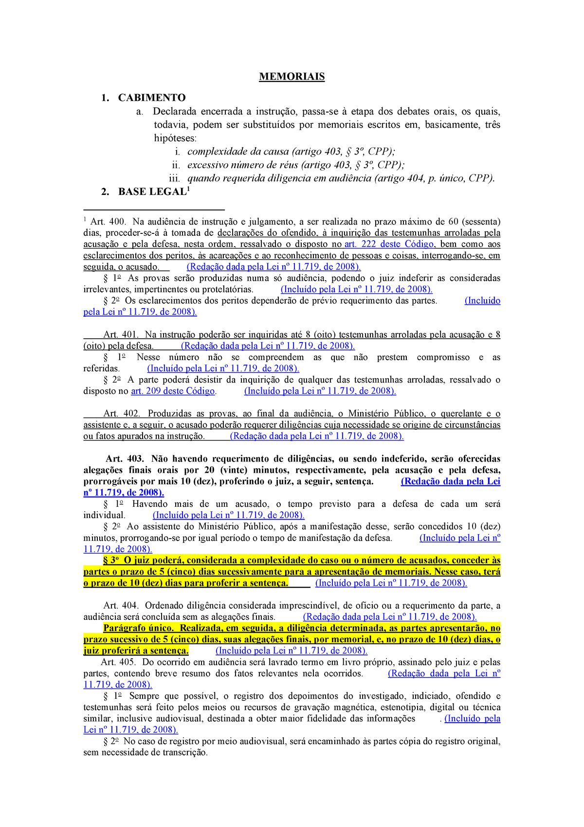 Você pode fazer alegações finais remissivas na audiência, mas, se eu fosse  você, não faria