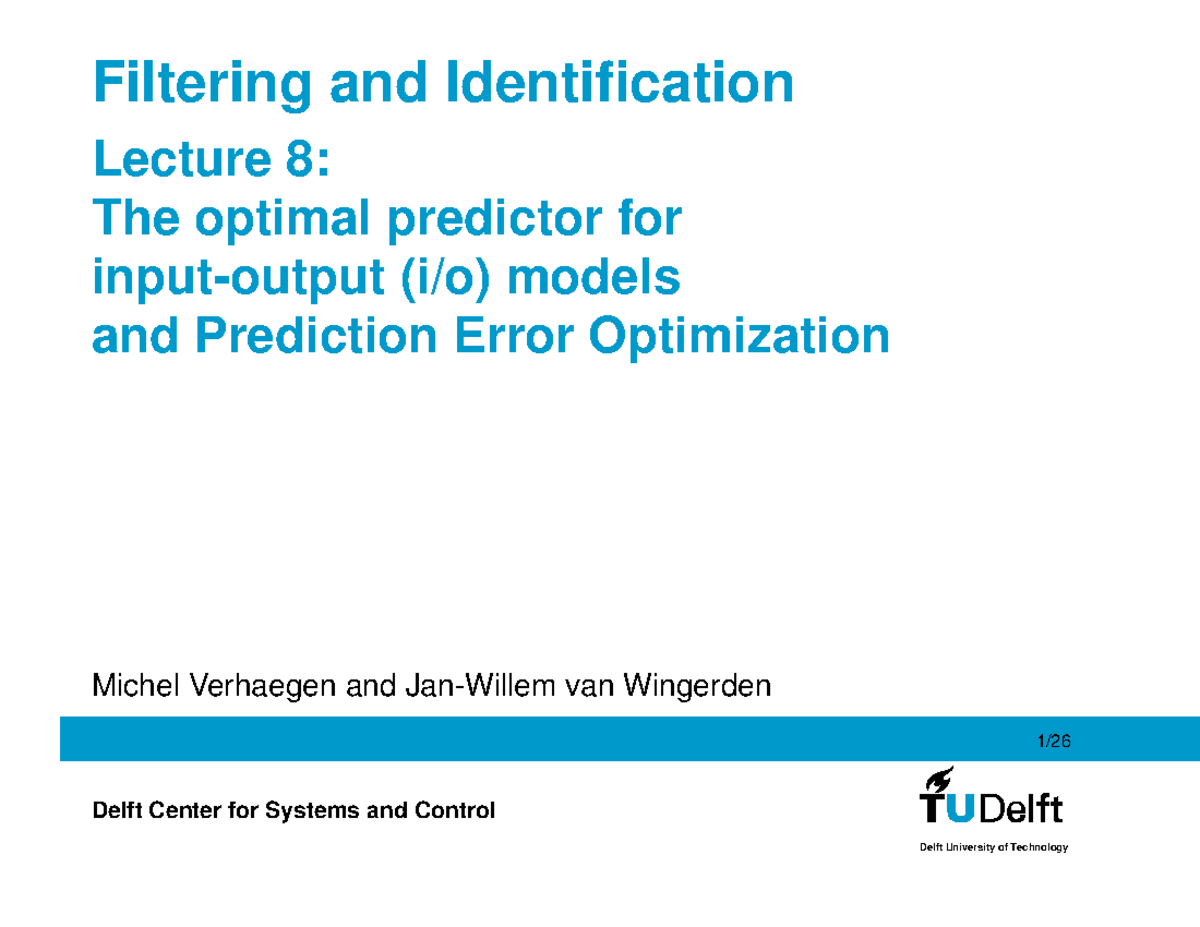 Lecture 8 - 1/ Delft Center for Systems and Control Delft University of