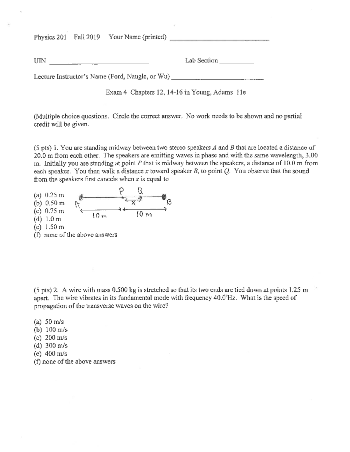 Ex4f19noans - practice - Physics 201 Fall 2019 Your Name (printed) UIN ...