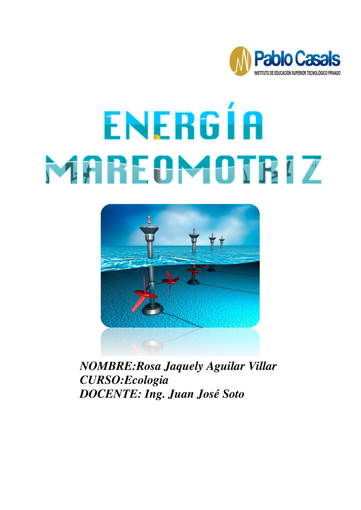 EnergíA Mareomotriz - dffghju - NOMBRE:Rosa Jaquely Aguilar Villar  CURSO:Ecologia DOCENTE: Ing. - Studocu