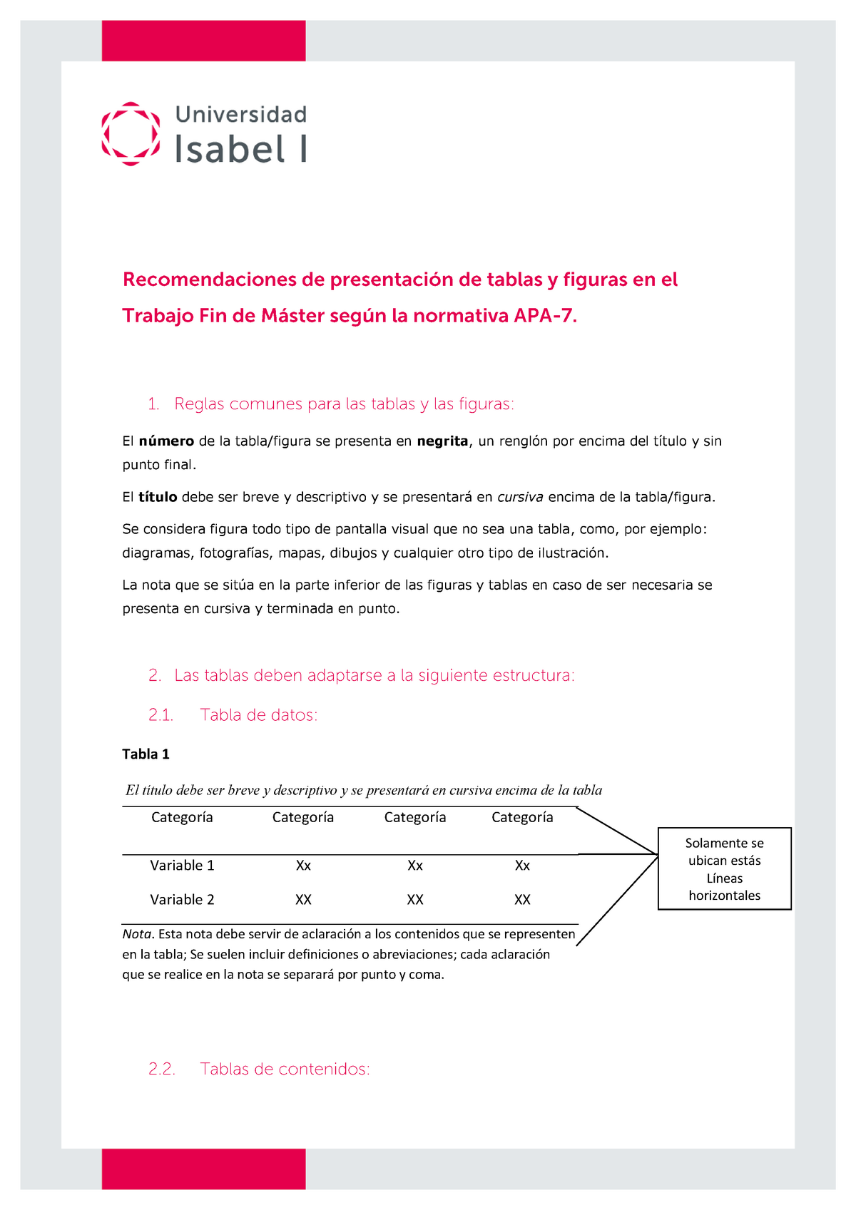 Tablas y figuras APA 7 Apuntes 4 El número de la tabla/figura se presenta en negrita , un