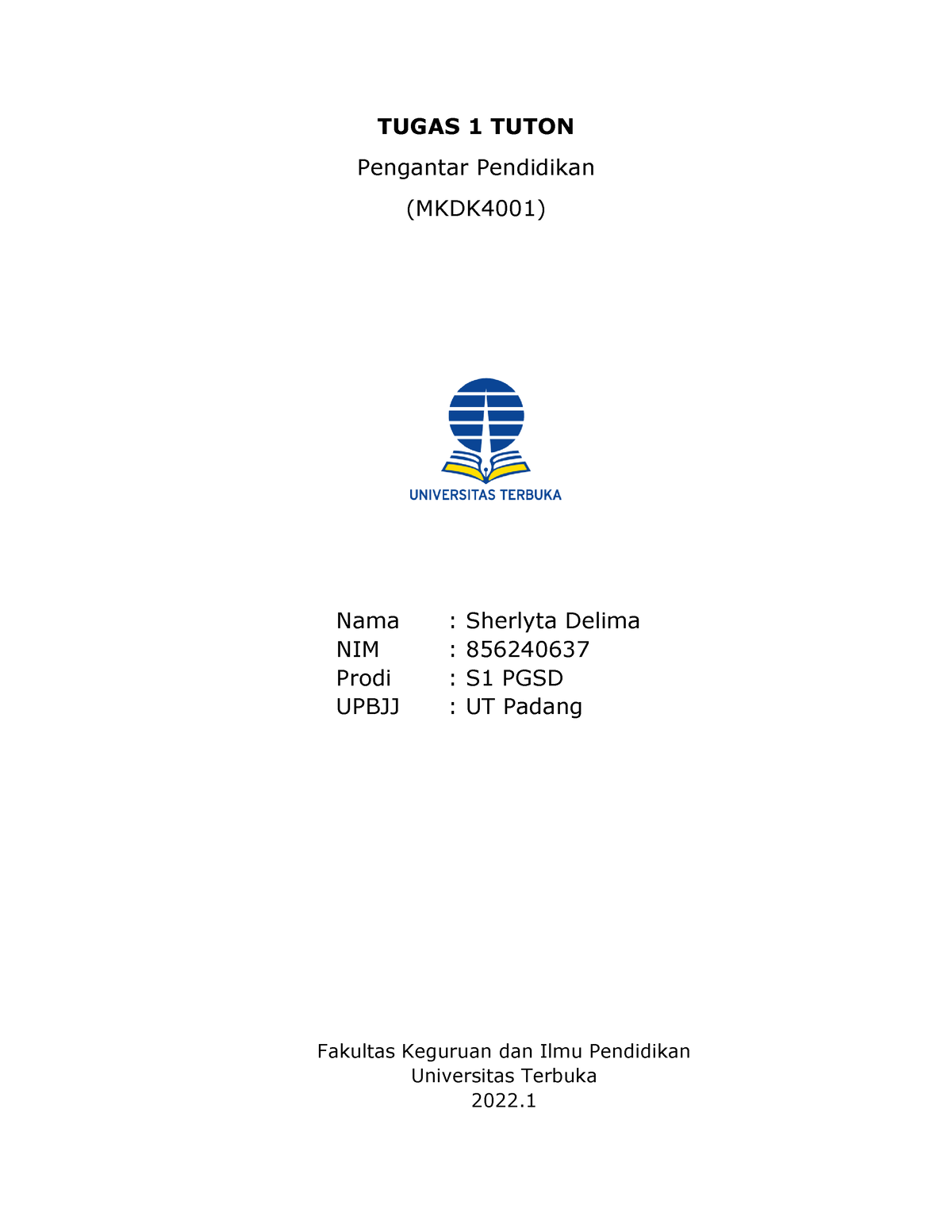 Tugas 1 MKDK4001 - Mata Kuliah Pengantar Pendidikan - TUGAS 1 TUTON ...