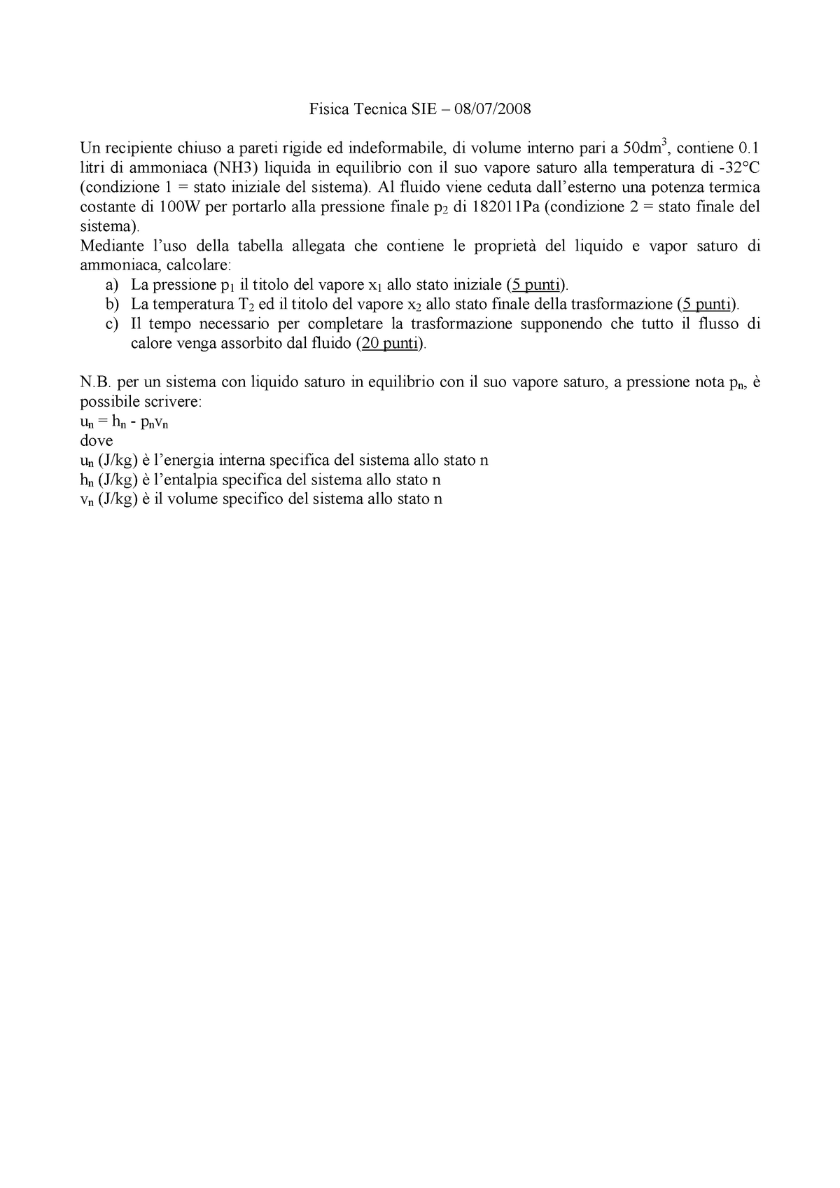 Esame Fisica Generale Ii Del 8 Luglio 08 Domande Fisica Tecnica Sie Un Recipiente Chiuso Pareti Rigide Ed Indeformabile Di Volume Interno Pari 50dm3 Contiene Studocu